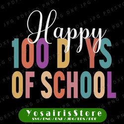 Happy 100 Days of School Svg, Happy 100 Days Svg, Teacher 100 days svg, Cricut, svg files, File For Cricut
