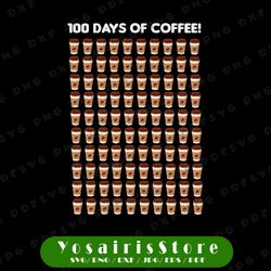 100 Days Of Coffee Svg, 100th Day School Svg, Coffee Svg, Cricut, svg files, File For Cricut, For Silhouette, Cut File