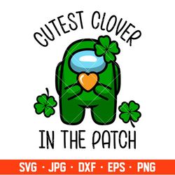 Cutest Clover In The Patch Svg, St. Patricks Day Svg, Among Us Svg, Impostor Svg, Cricut, Silhouette Vector Cut File