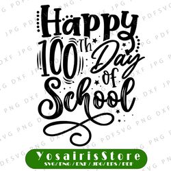 Happy 100 Days of School SVG, Happy 100 Days Cut File, 100th Day School Shirt Design, Teacher 100 days svg, School svg
