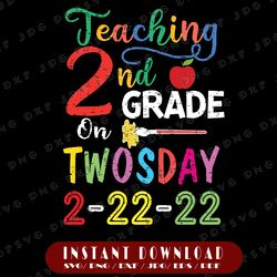 Teaching 2nd Grade On Twosday 2-22-22 Svg, 22nd February 2022 Svg, 2nd Grade Teacher on Twosday Svg, Png