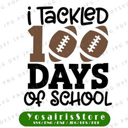 100 Days Football Svg, Boy 100th Day of School, I Tackled 100 Days of School, 100 Days Smarter, Boy 100 Days Shirt Svg