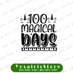 100 Magical Days Svg, Unicorn School Cut File, 100 Days Unicorn Svg, Dxf, Eps, Png
