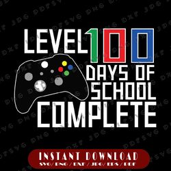 Level 100 Days Of School Complete Svg, Unlocked Gamer, Video Games Boys svg png, 100 Days Boy SVG
