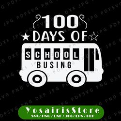 100 Days of School Busing Svg, Bus Svg, Cut File, instant Download, School Svg