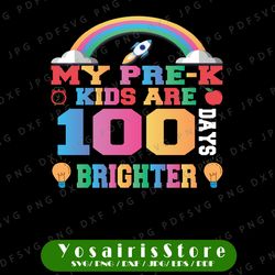 My Pre - K Kids Are 100 Days Brighter PNG, 100 Days Brighter PNG, My Pre - Kids , 100th Day Of School , Digital Download