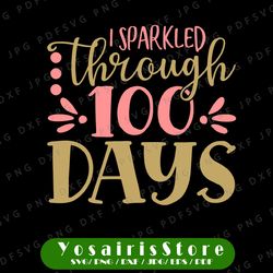 I sparkled through 100 days SVG | 100 days of school SVG | 100 days SVG | Cut File | clipart | printable | vector