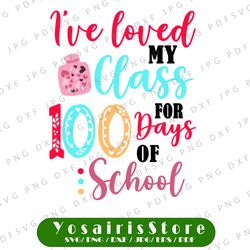 I've loved My Class For 100 Days Of School Svg, 100th day Teacher svg, Love my class SVG, Hearts svg, One Hundred Days