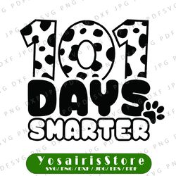 101 Days Smarter SVG, 100th Day Smarter SVG, Teacher Days, Dog Lover, Instant Download, svg, dxf, png, eps, ai file