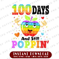 Happy 100 Days Of School And Still Poppin PNG, 100th Day Pop it Png, 100 days of school Png, 100 days of school Png