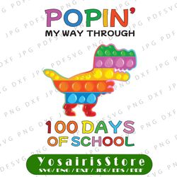 Dinosaur Poppin My Way Through 100 Days of School School PNG T Rex, 100 Days of Elementary School ,100 Days of School