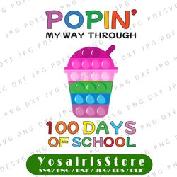 Poppin My Way Through 100 Days PNG, 100 Days PNG, 100th Day of School PNG, pop it 100 days png, Fidget Toy Popper Pop