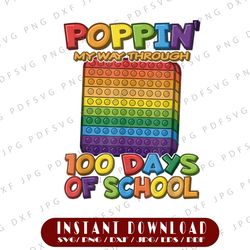 Poppin My Way Through 100 Days of School Png, 100th Day Pop Png, 100 Days png, 100th Day of School PNG