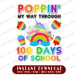 Popping My Way Through 100 Days Of School Png, Pop It Fidget Toys Png, 100 Days Png, 100th Day of School Png