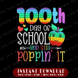 Happy 100 Days Of School And Still Poppin PNG, 100th Day Pop it Png, 100 Days Of School Png, 100th day of school Png