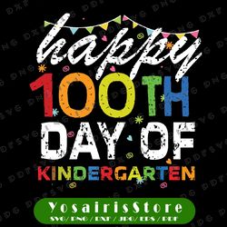 Happy 100th Day Of Kindergarten Png, 100 Days of School Png, School Shirt, Teacher Shirt, 100th Day Png, Teacher Png
