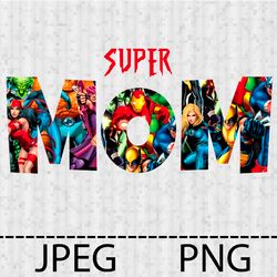 Superhero Super Mom Png, Jpeg Stencil Vinyl Decal Tshirt Transfer Iron on