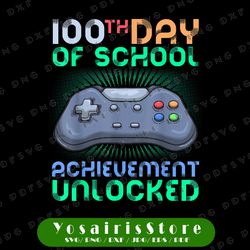 100 Days Of School Achievement Unlocked Png, School Png, Gamer Png, School Gamer Png, Gaming PNG