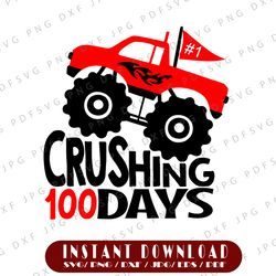 Crushing 100 Days SVG Boy Monster Truck 100 Days of School T Shirt Design SVG DXF