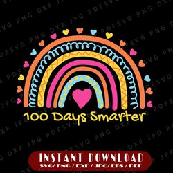 100 Days Smarter SVG, 100th Day of School Cut File, Rainbow, Funny Quote, Girl Shirt Design, dxf eps png, Silhouette