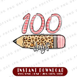 100 Days  PNG, Pencil Teacher Students Leopard Cheetah Print, Gift for Teacher, 100 Days of School Celebration Png