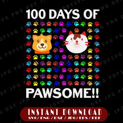 100 Days Of Pawsome, Dog And Cat SVG, 100 Days of Pawsome SVG, SVG, Pngm Sublimation, Digital Download
