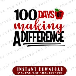 100 Days Of Making A Difference SVG 100 Days Of School SVG I Survived 100 Days SVG