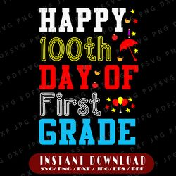Happy 100 Days of First Grade SVG PNG DXF Cut Files, First Grade, 100 Days of School Shirt, Heart, 100th Day, Cute