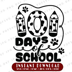 101 Days Of School SVG, 100th Day Of School SVG, Teacher Days, School SVG, Instant Download, svg