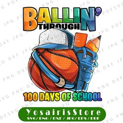 Ballin' Through 100 Days of School PNG, Basketball Kindergarten PNG, 100th Day of School Png, Basketball Png File