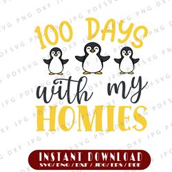 100 Days With my Homies SVG, My Homies SVG, Penguin PNG, 100th Day OF School SVG