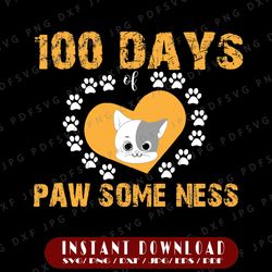 100th Day Of School Teacher Svg, 100 Paw-some Days SVG, 100 Days of Paw Some Ness Cut File, Dog Design,