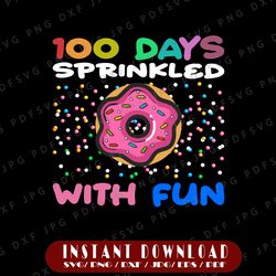 100 Days of School|Sprinkled with Fun| Donuts| PNG| Fun School| Sprinkled PNG, Sublimation