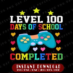 100 days of School Level Complete SVG, Boys 100 Days of School SVG, Gamer 100th Day svg, Gaming 100 Days svg