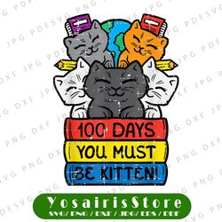 100 Days You Must Be Kitten Png, Cats On Books Png, 100th Day School png, 100 Days of School Png, Cat Png, School Png