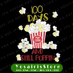 100 Days And Still Poppin Png, Funny Popcorn png, 100th day school png, Popcorn Png, 100 days Png, 100 Days Of School