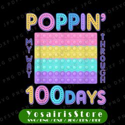 Poppin My Way Through 100 Days Of School Png, Funny 100th Day Png, 100 Days png, 100th Day of School PNG, Fidget Toy