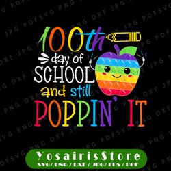 Happy 100 Days Of School And Still Poppin PNG, 100th Day Pop it Png, 100 days of school Png, 100 days of school Png