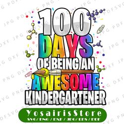 100 Days of Being an Awesome Kindergartener PNG, 100th Day School Png, 100 Days, School Png, Kindergarten 100 Days Png