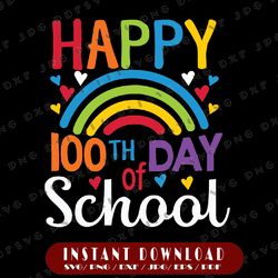 Happy 100th Day of School Rainbow Teacher Svg Png, 100 Day of School Svg, Teacher svg, School svg, Teacher, Gift Student