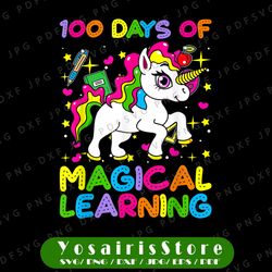 100 Days Of Magical Learning Png, 100th Day Of School Unicorn png, 100 Magical Days Png, Unicorn Png, Girls 100 Days