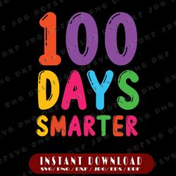100 Days of School SVG PNG - 100 Days Smarter Svg - Kids School For Teacher Students Kids Funny Svg