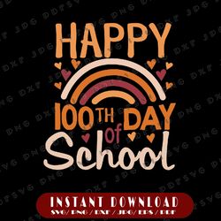 Happy 100th Day of School Rainbow Svg, Teacher 100 Day of School Svg, Teacher Design, Digital Download