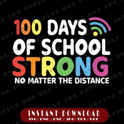 Happy 100th Day of School Strong Svg Png, Virtual Teacher Student Svg, 100th Day of School Shirts, 100 Days of School