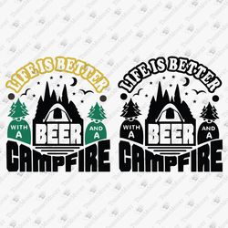 Life Is Better With A Beer And Campfire Humorous Camping Quote Outdoors Adventure Vinyl Cut File