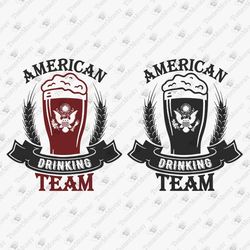 American Drinking Team USA 4th Of July Party Merica Cricut Silhouette SVG Cut File
