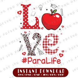 Love Para Life Valentines PNG Sublimation, Funny Cute Teacher Paraprofessional png, School Valentines Day Gift For Teach