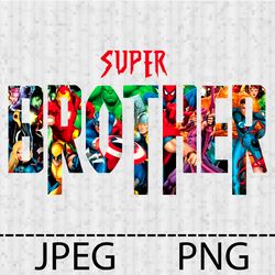 Superhero Super Brother Png, Jpeg Stencil Vinyl Decal Tshirt Transfer Iron on