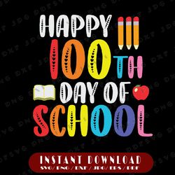 Happy 100th Day of School Svg, 100 Days Svg, 100th Day Of School Celebration, Cricut, svg files, File For Cricut