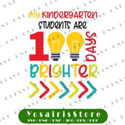 Kindergarten Teacher 100 Days of School Brighter PNG, 100 Days Brighter Png, 100th Day of School, Kid's Saying